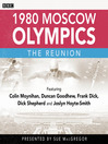 1980 Moscow Olympics (MP3): The Reunion